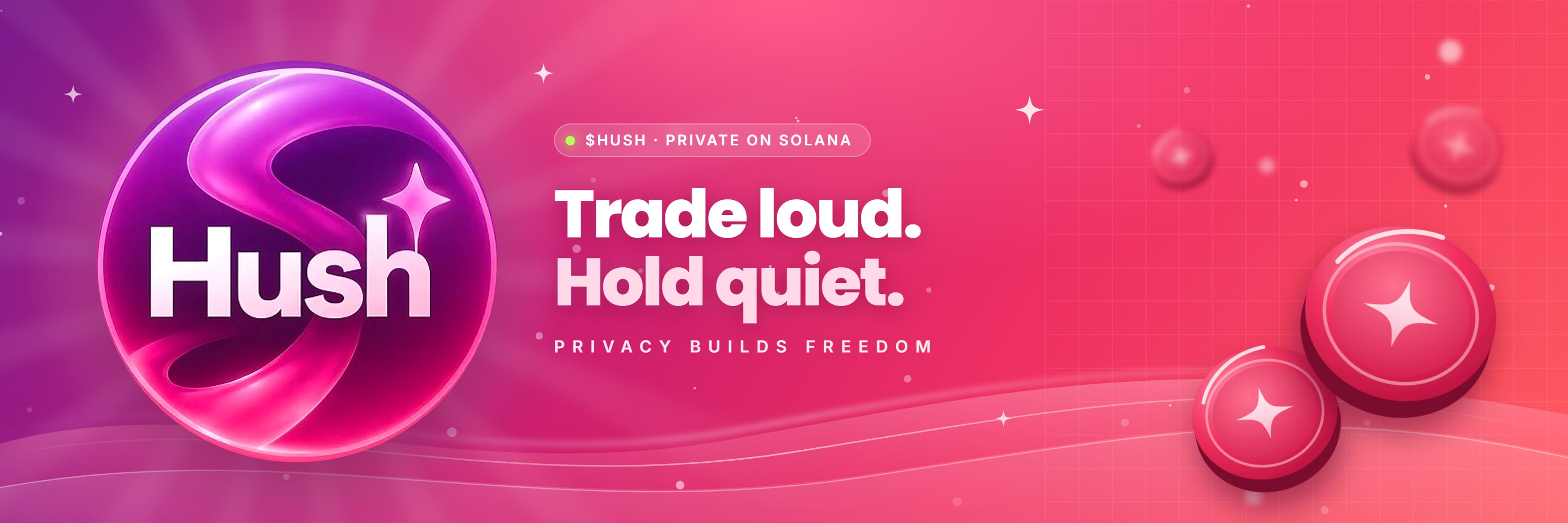 Hush. Trade loud. Hold quiet. Privacy builds freedom. Privacy, faster trades, AI agents, global access.